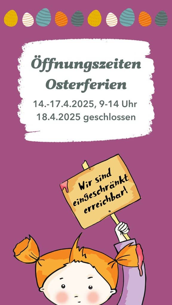Illustration von einem Mädchen, das ein Schild hochhält, ein Textfeld wo steht "Öffnungszeiten Osterferien - wir sind eingeschränkt erreichbar!"